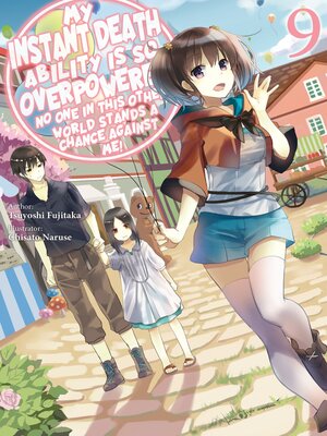 cover image of My Instant Death Ability Is So Overpowered, No One in This Other World Stands a Chance Against Me!, Volume 9